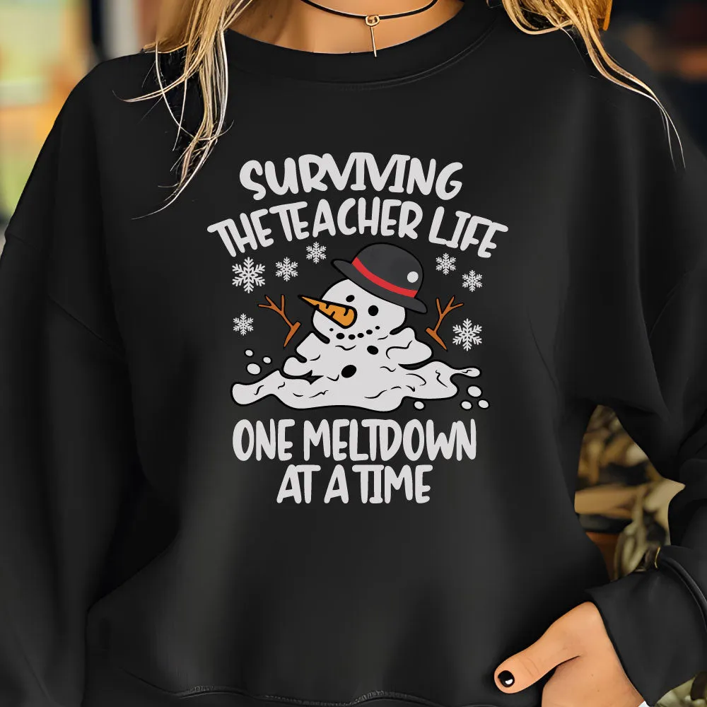 Surviving the Teacher Life One Meltdown at a Time Hoodie or Sweatshirt